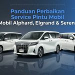 Panduan Perbaikan Service Pintu Mobil Mobil Alphard, Elgrand & Serena