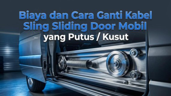 Biaya dan Cara Ganti Kabel Sling Sliding Door Mobil yang Putus / Kusut