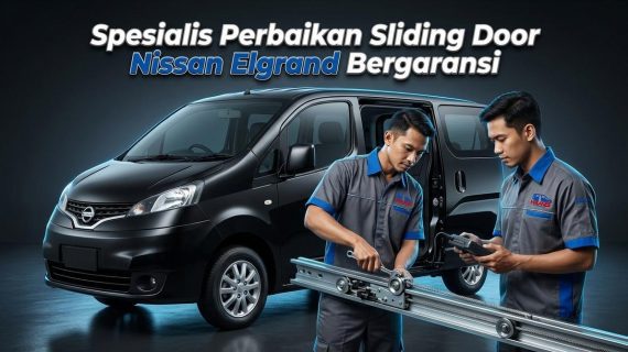 Spesialis Perbaikan Sliding Door Nissan Elgrand Bergaransi