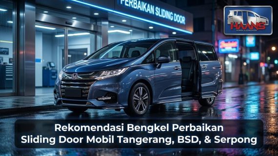 Rekomendasi Bengkel Perbaikan Sliding Door Mobil Tangerang, BSD, & Serpong